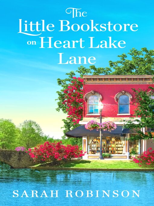 Title details for The Little Bookstore on Heart Lake Lane by Sarah Robinson - Available